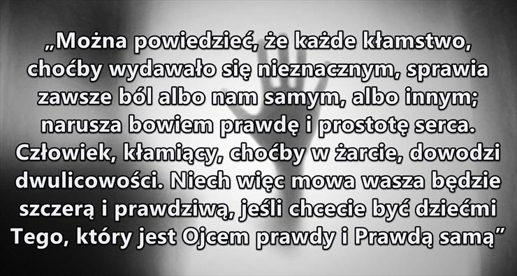 Myśli, sentencje - Można powiedzieć, że każde kłamstwo, choćby wydawa...nym, sprawia zawsze ból albo nam samym, albo innym.png